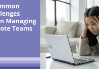 Featured image for How to Overcome the Challenges of Managing Remote Teams Effectively